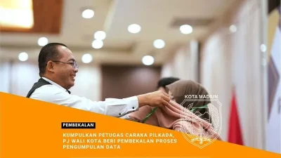 Kumpulkan Petugas Caraka Pilkada, Pj Wali Kota Beri Pembekalan Proses Pengumpulan Data MADIUN