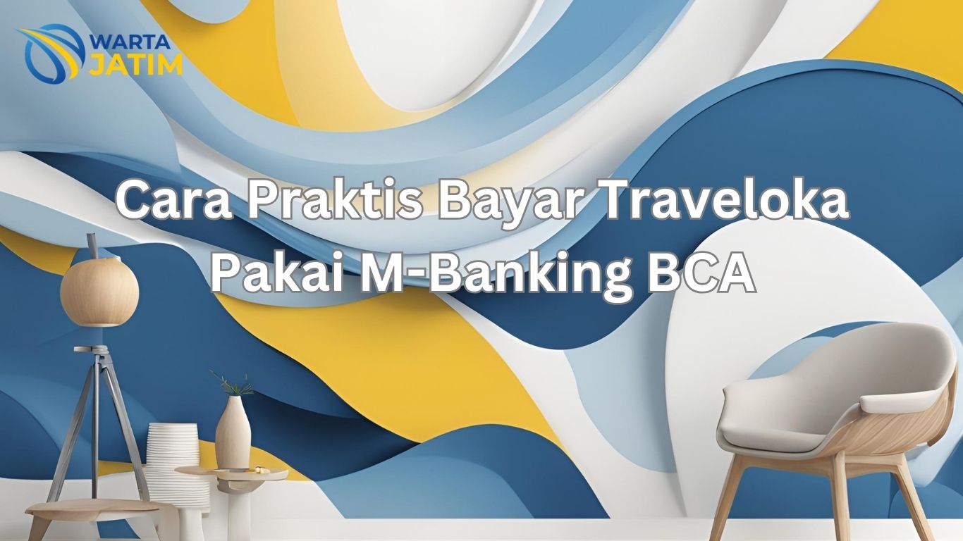 Cara Praktis Bayar Traveloka Pakai M-Banking BCA